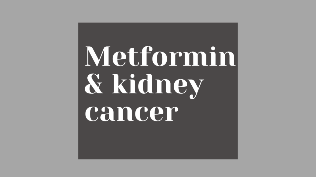 How Metformin can potentially assist in the treatment of kidney cancer